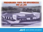 PROGRAMA 100% DE EFICIENCIA DE LA JCI Enero de 2005 - slide 1