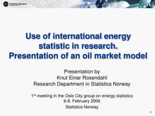 Use of international energy statistic in research. Presentation of an oil market model