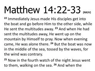 Matthew 14:22- 33 (NKJV)