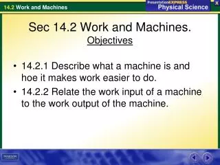 Sec 14.2 Work and Machines. Objectives