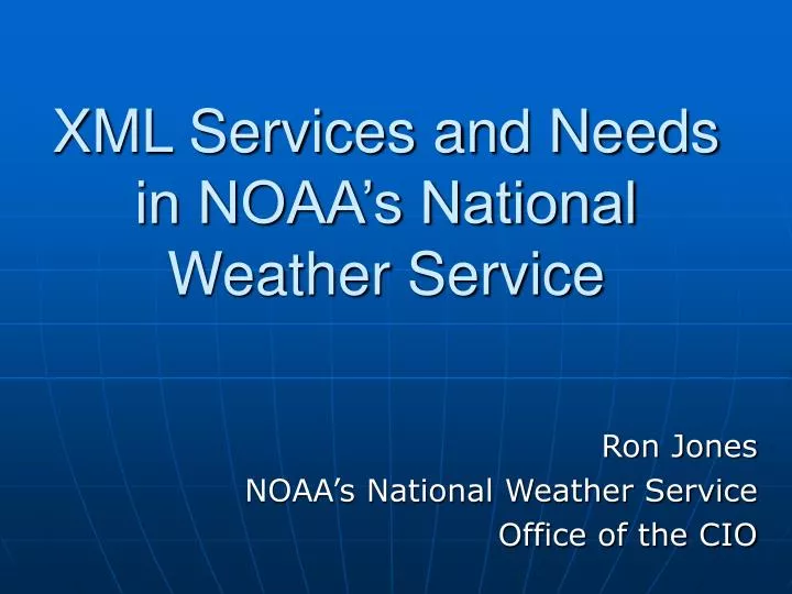 xml services and needs in noaa s national weather service