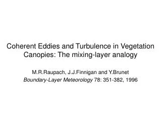 Coherent Eddies and Turbulence in Vegetation Canopies: The mixing-layer analogy