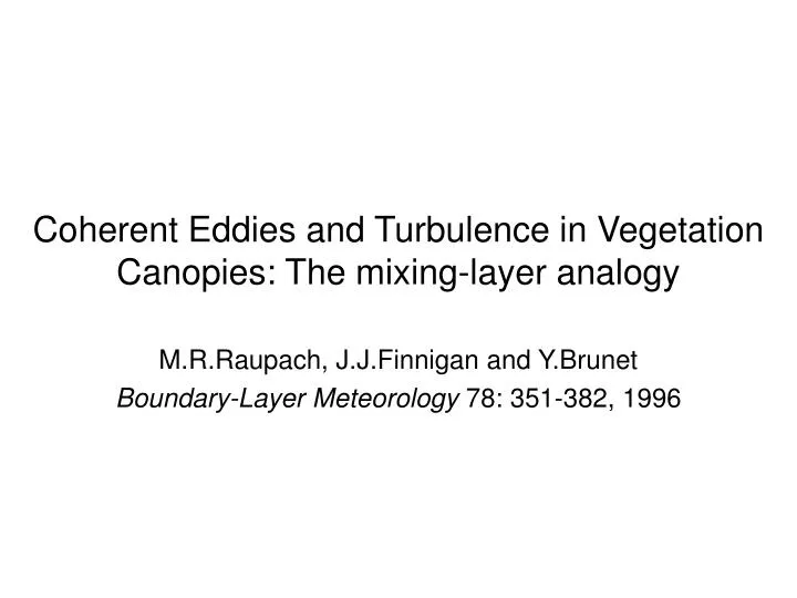 coherent eddies and turbulence in vegetation canopies the mixing layer analogy