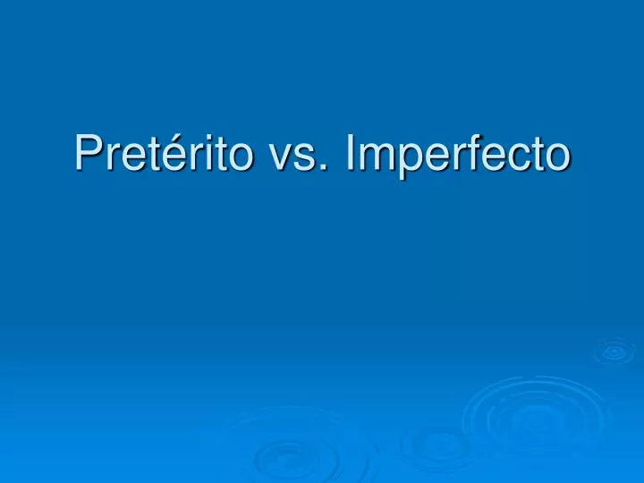 pret rito vs imperfecto