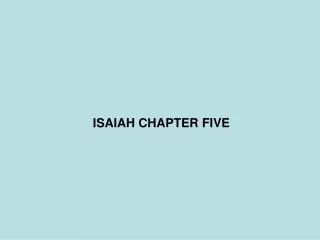 ISAIAH CHAPTER FIVE