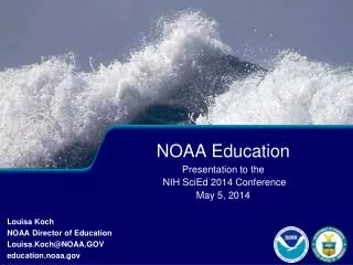 NOAA Education Presentation to the NIH SciEd 2014 Conference May 5, 2014