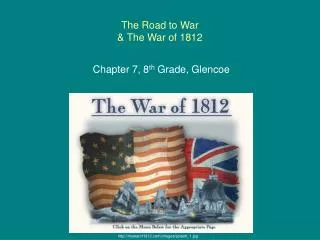 The Road to War &amp; The War of 1812