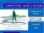 A KÖNYVTÁR – KAPU A VILÁGRA - slide 1