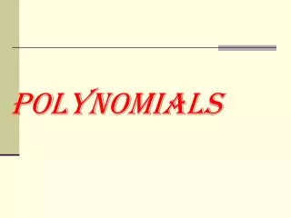 POLYNOMIALS