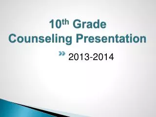 10 th Grade Counseling Presentation