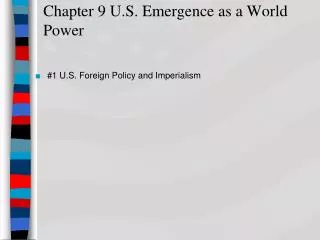 Chapter 9 U.S. Emergence as a World Power