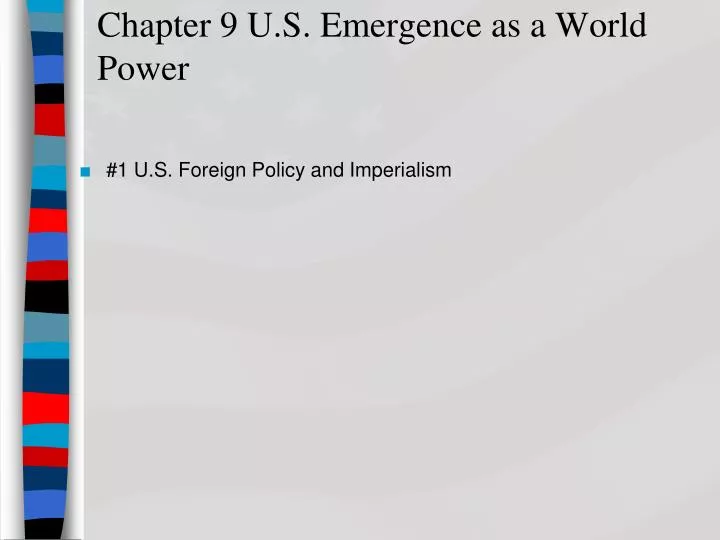 chapter 9 u s emergence as a world power