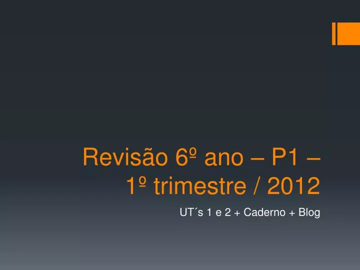 revis o 6 ano p1 1 trimestre 2012