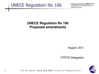 UNECE Regulation No 106 Proposed amendments August 2011 ETRTO Delegation