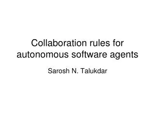 Collaboration rules for autonomous software agents