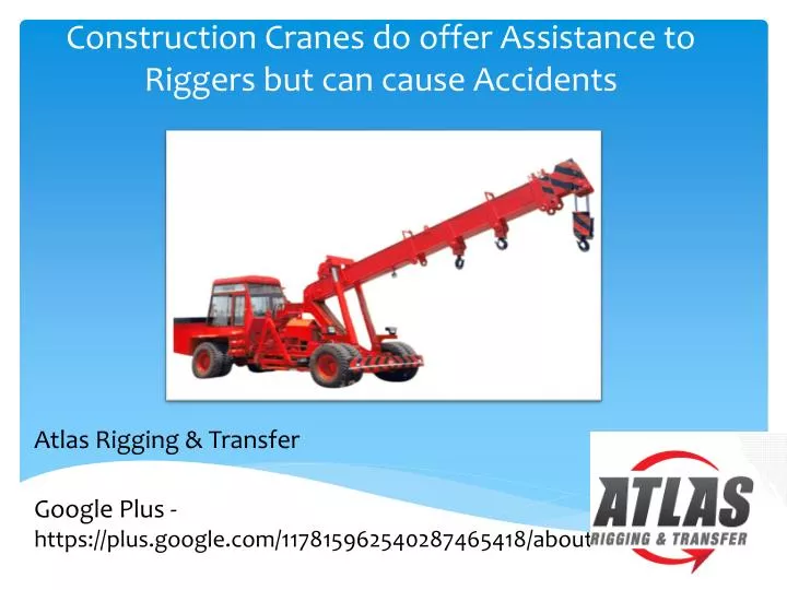 construction cranes do offer assistance to riggers but can cause accidents
