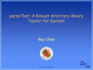 parseThat: A Robust Arbitrary-Binary Tester for Dyninst