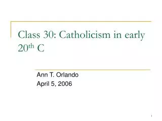 Class 30: Catholicism in early 20 th C