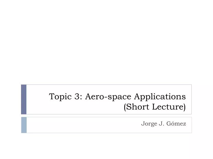 topic 3 aero space applications short lecture