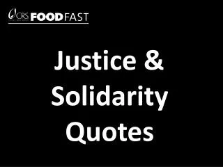 Justice &amp; Solidarity Quotes
