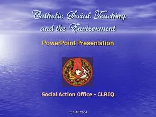 C atholic S ocial T eaching and the E nvironment PowerPoint Presentation