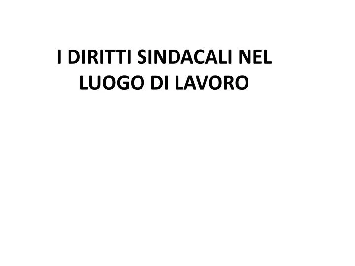 i diritti sindacali nel luogo di lavoro