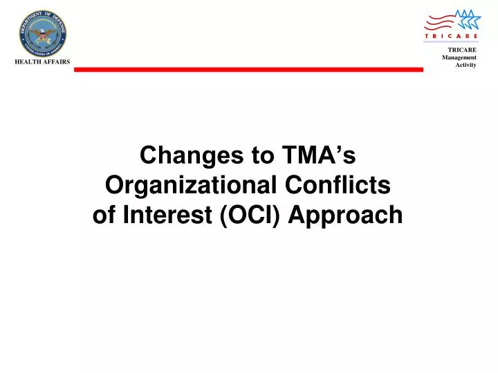 changes to tma s organizational conflicts of interest oci approach