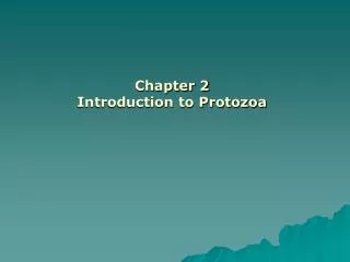 Chapter 2 Introduction to Protozoa