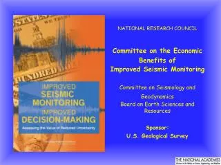 NATIONAL RESEARCH COUNCIL Committee on the Economic Benefits of Improved Seismic Monitoring