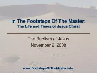 In The Footsteps Of The Master: The Life and Times of Jesus Christ