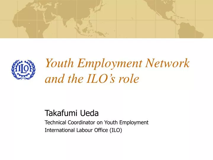 youth employment network and the ilo s role