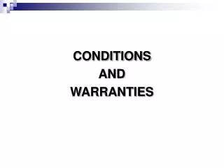 CONDITIONS AND WARRANTIES