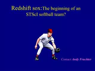 Redshift sox: The beginning of an STScI softball team?