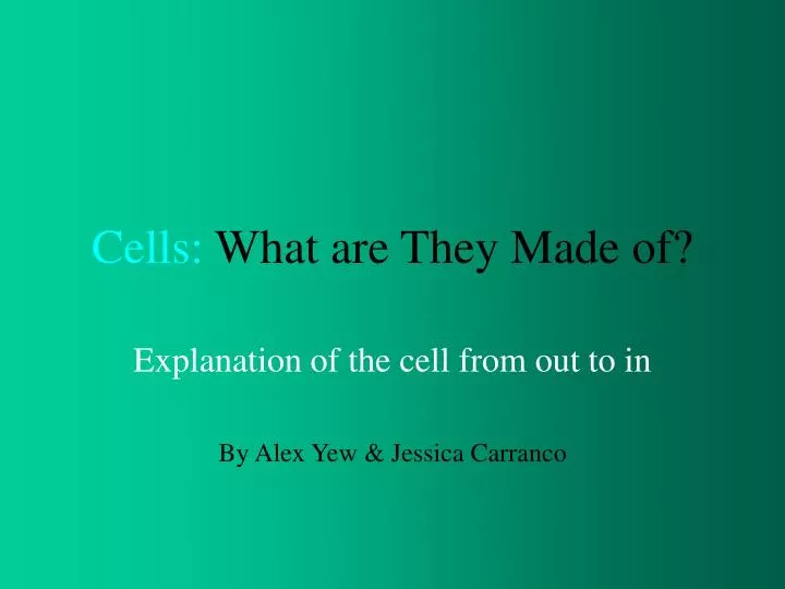 cells what are they made of