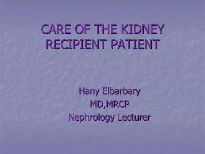 care of the kidney recipient patient