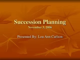 Succession Planning November 3, 2006