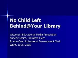 No Child Left Behind@Your Library