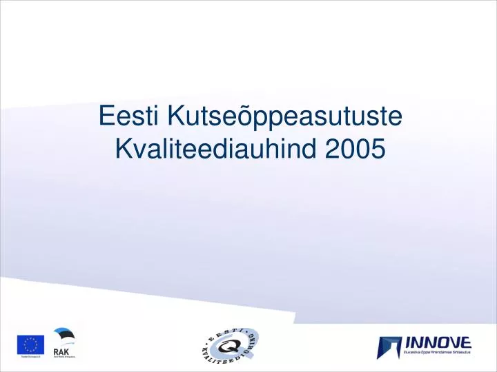 eesti kutse ppeasutuste kvaliteediauhind 2005