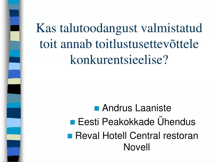 kas talutoodangust valmistatud toit annab toitlustusettev ttele konkurentsieelise