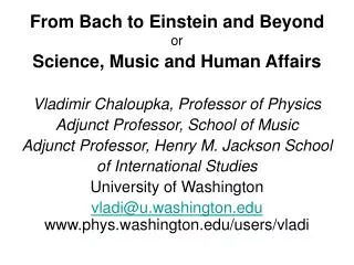 From Bach to Einstein and Beyond or Science, Music and Human Affairs