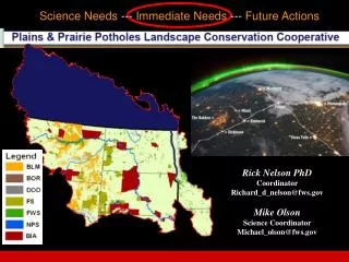 Rick Nelson PhD Coordinator Richard_d_nelson@fws Mike Olson Science Coordinator
