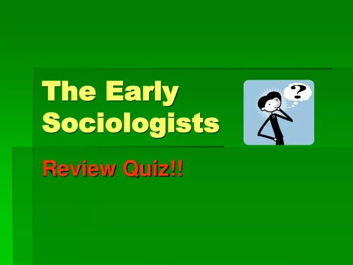 the early sociologists