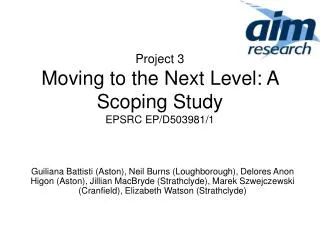 Project 3 Moving to the Next Level: A Scoping Study EPSRC EP/D503981/1