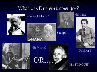 What was Einstein known for?