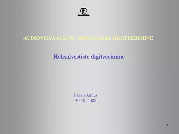 audiovisuaalsete arhivaalide digiteerimine helisalvestiste digiteerimine