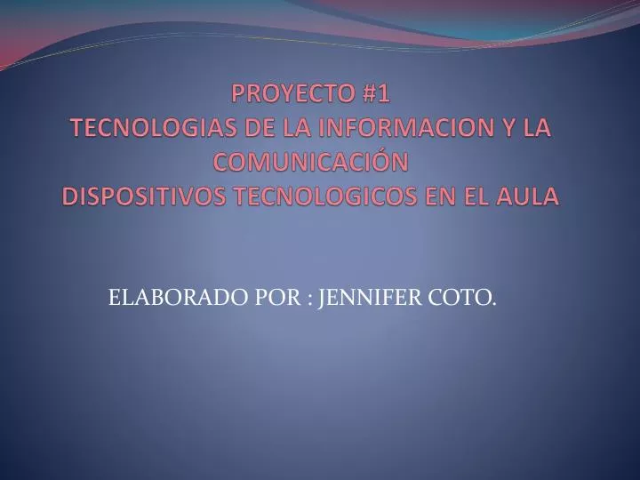 proyecto 1 tecnologias de la informacion y la comunicaci n dispositivos tecnologicos en el aula