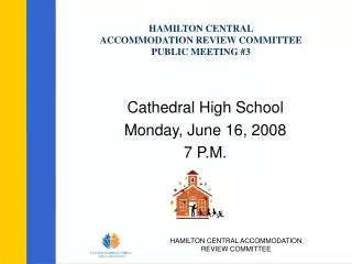 HAMILTON CENTRAL ACCOMMODATION REVIEW COMMITTEE PUBLIC MEETING #3