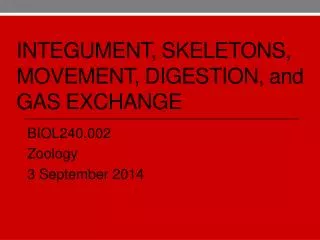 Integument, Skeletons, movement, Digestion, and Gas Exchange