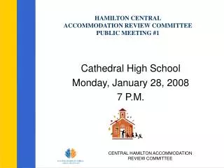 HAMILTON CENTRAL ACCOMMODATION REVIEW COMMITTEE PUBLIC MEETING #1
