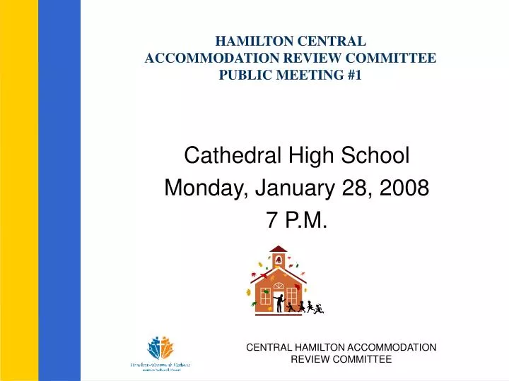 hamilton central accommodation review committee public meeting 1
